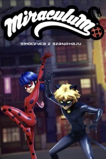 Świat Miraculum: Legenda o smoczycy z Szanghaju Cały Film (2021) - Vider • Filmy-Vider.pl