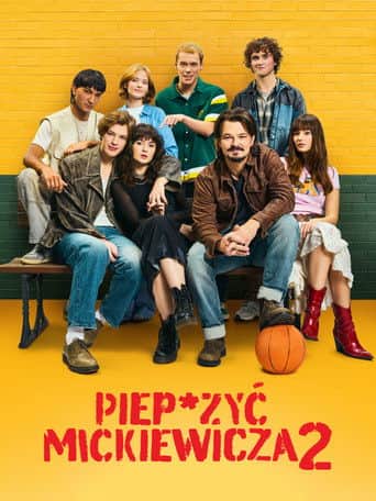 Piep*zyć Mickiewicza 2 Cały Film (2025) - Vider • Filmy-Vider.pl