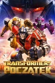 Transformers: Początek Cały Film (2024) - Vider • Filmy-Vider.pl